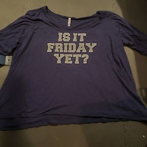 Is It Friday Yet Shirt